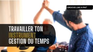 6 conseils pour travailler efficacement son instrument de musique chaque jour (comment bien organiser tes séances de travail)